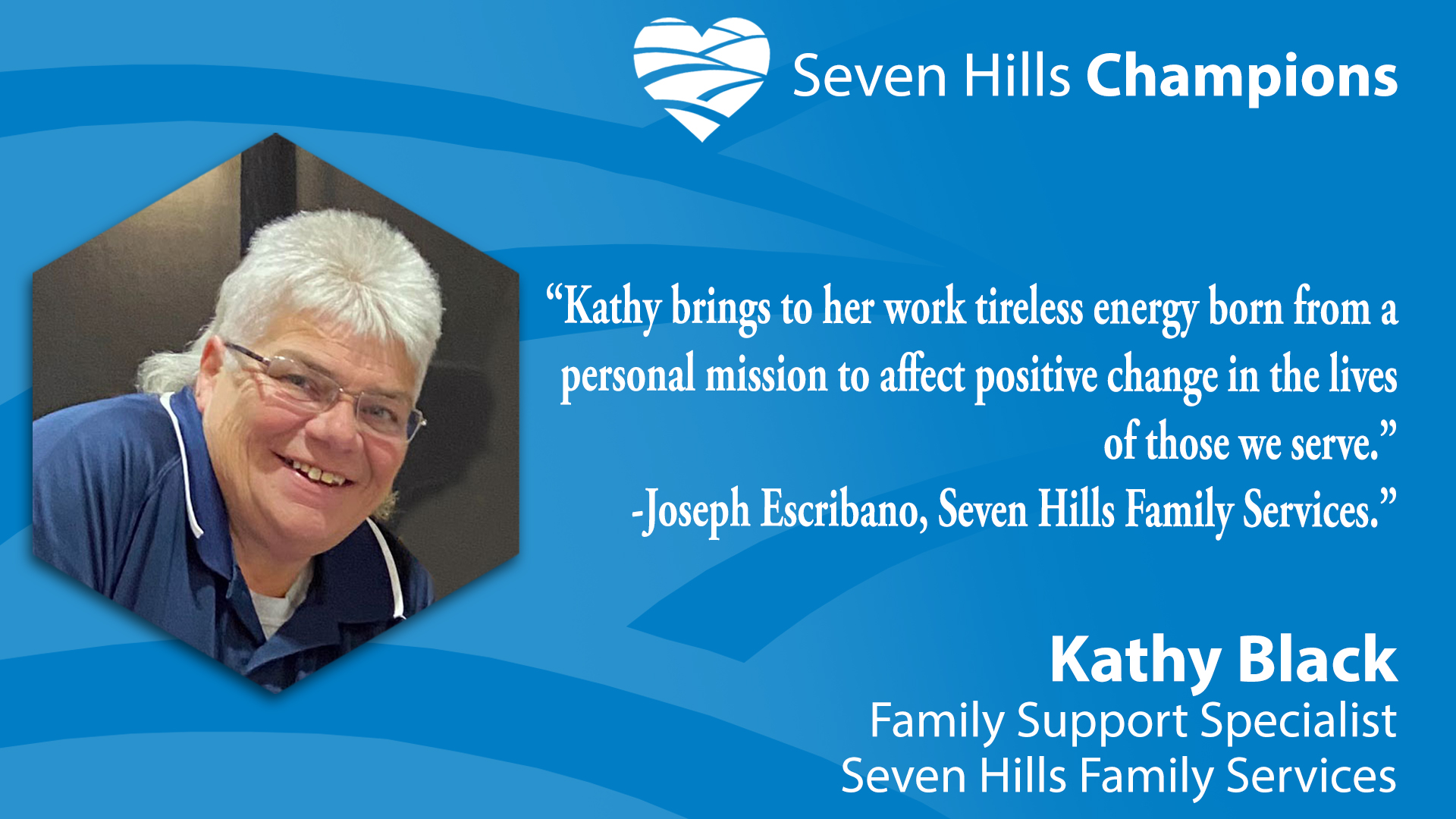 Introducing Seven Hills Champ, Kathy Black, Seven Hills Family Services