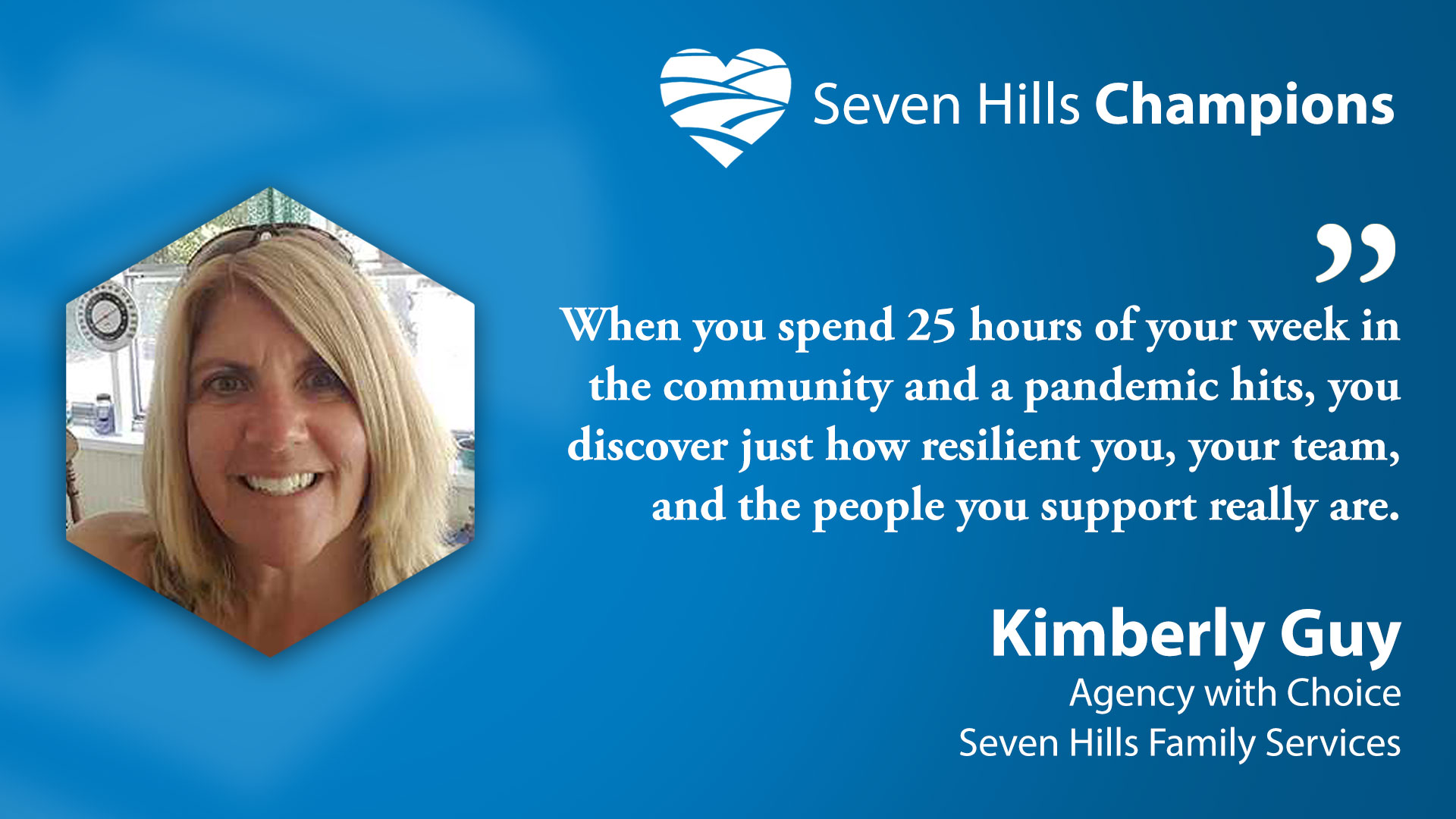 Introducing This Weeks Seven Hills Champion: Kimberly Guy, Agency with Choice: Seven Hills Family Services