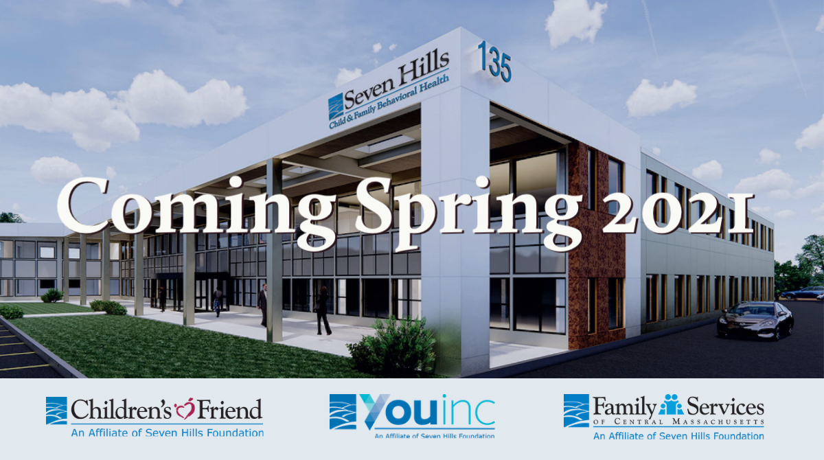 Seven Hills Child & Family Behavioral Health Center Opening in Worcester this Spring