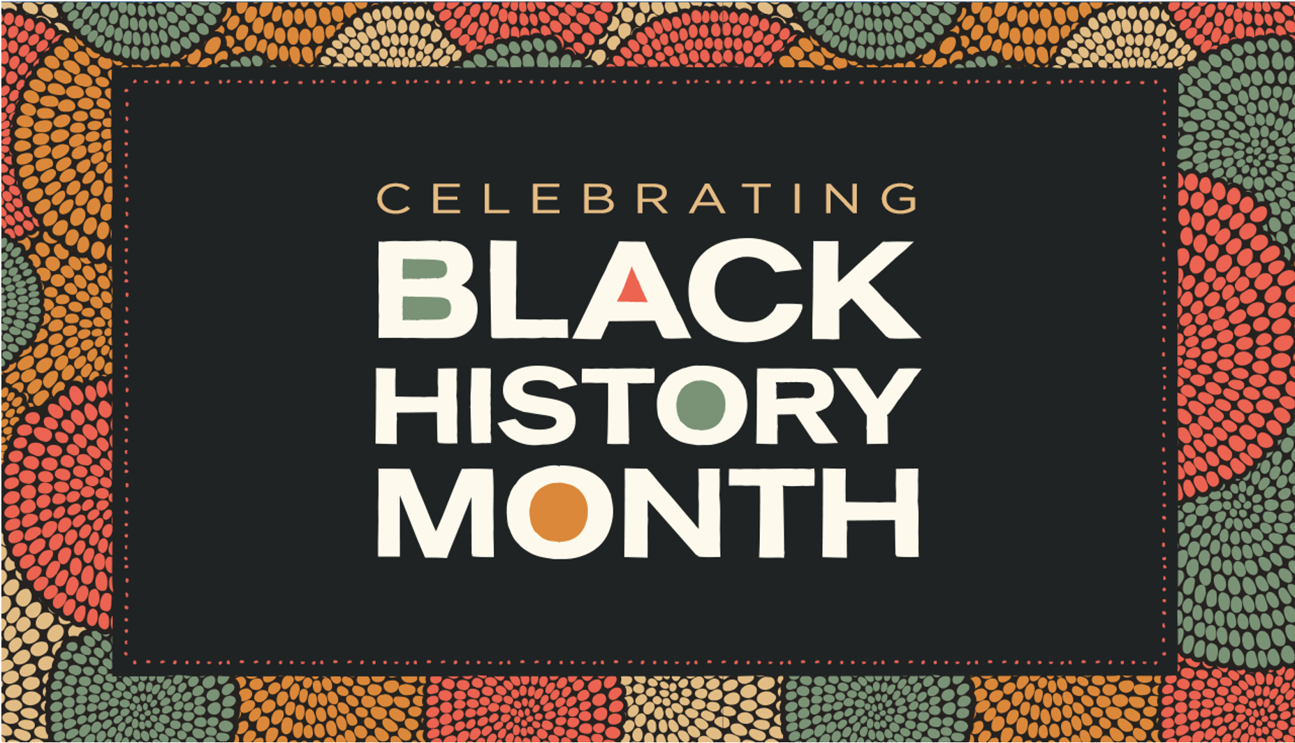 Remember, Educate, Celebrate Black History Month