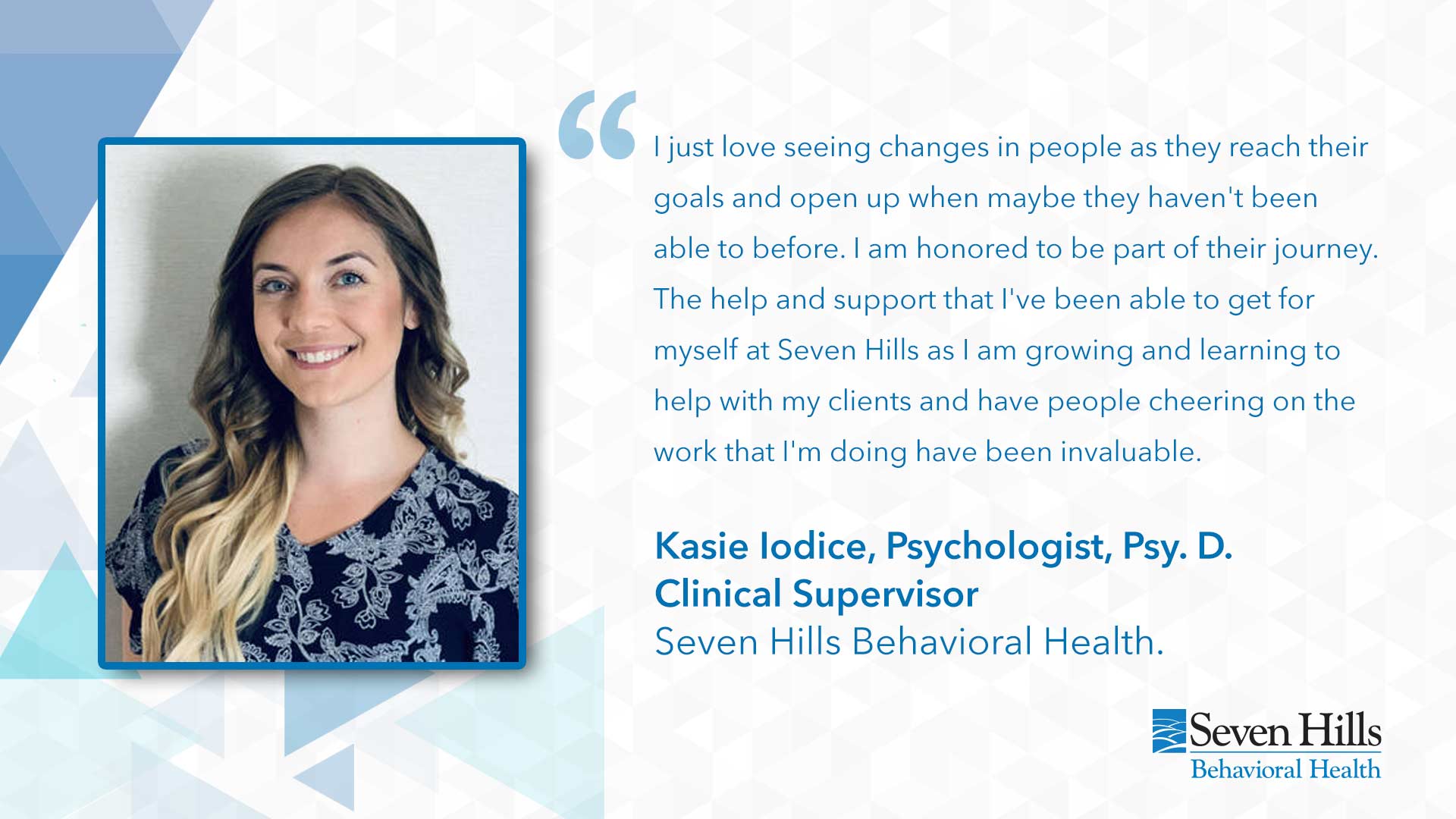 Meet Kasie Iodice, Psychologist, Psy. D.  Clinical Supervisor, Seven Hills Behavioral Health.